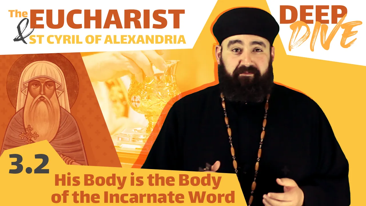 St Cyril and the Eucharist: His Body is the Body of the Incarnate Word. by Fr. Anthony